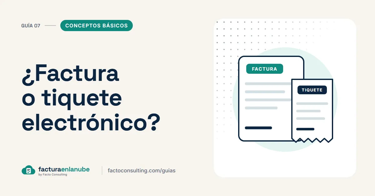 Factura electrónica vs tiquete electrónico: cuál emitir a cada cliente